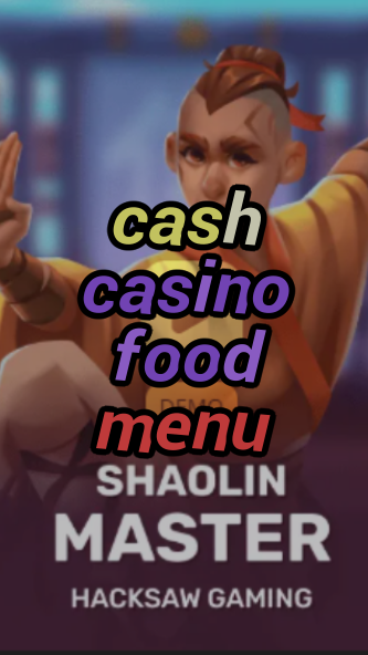 cash casino food menu-3xn3u5udepyz9m9w5iat.com